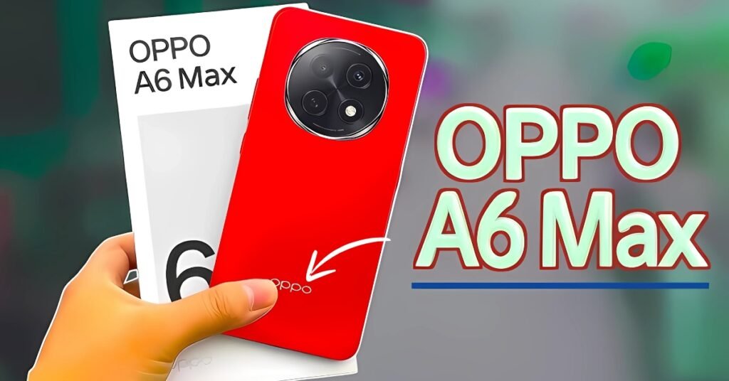 Oppo A6 Max